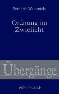 Cover: 9783770556298 | Ordnung im Zwielicht | Bernhard Waldenfels | Buch | 243 S. | Deutsch