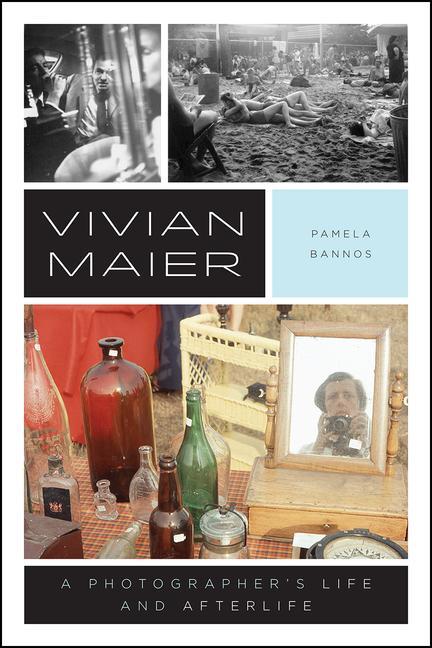 Cover: 9780226599236 | Vivian Maier | A Photographer's Life and Afterlife | Pamela Bannos