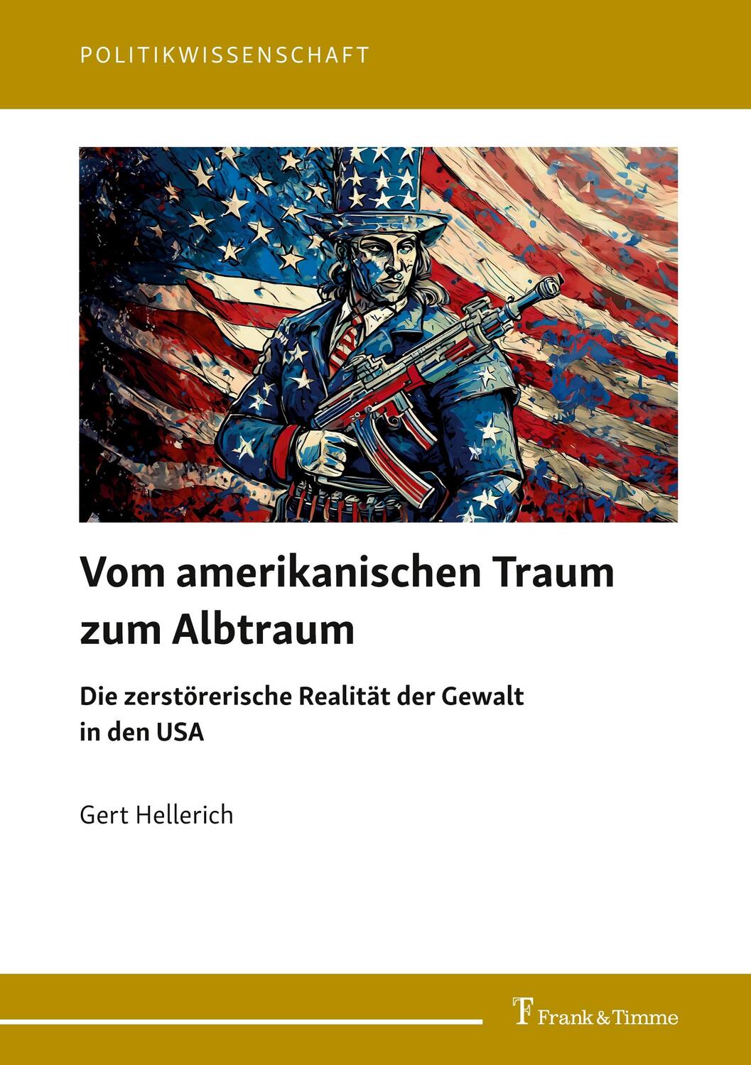 Cover: 9783732910267 | Vom amerikanischen Traum zum Albtraum | Gert Hellerich | Taschenbuch