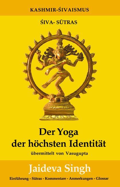 Cover: 9783935937641 | Der Yoga der höchsten Identität | Die Shiva-Sutras von Vasugupta