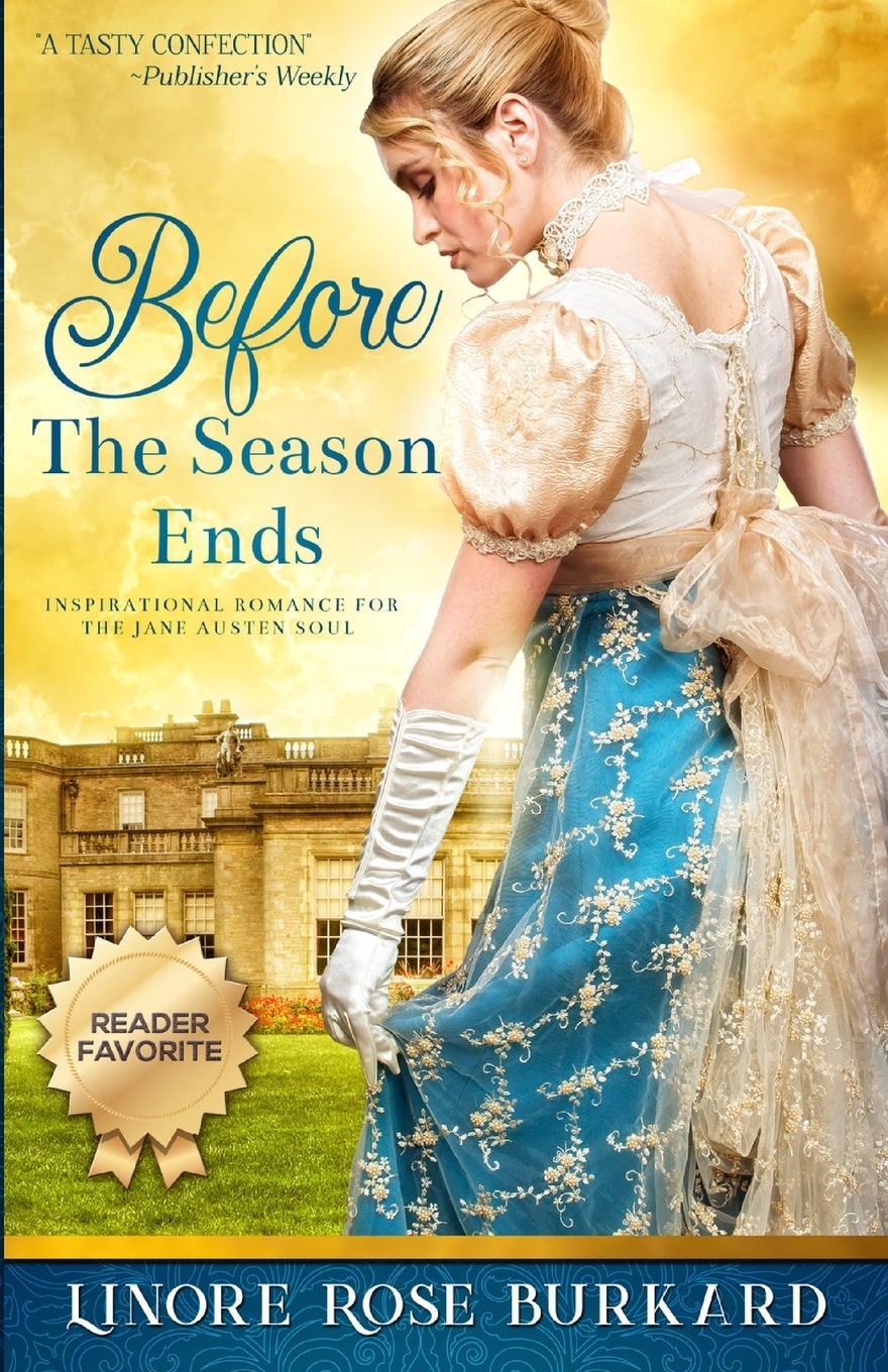 Cover: 9780998966335 | Before the Season Ends | A Novel of Regency England | Burkard | Buch