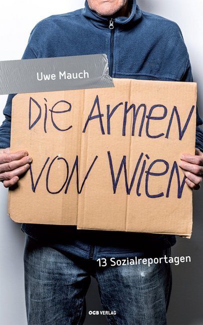 Cover: 9783990461587 | Die Armen von Wien | 13 Sozialreportagen | Uwe Mauch | Taschenbuch