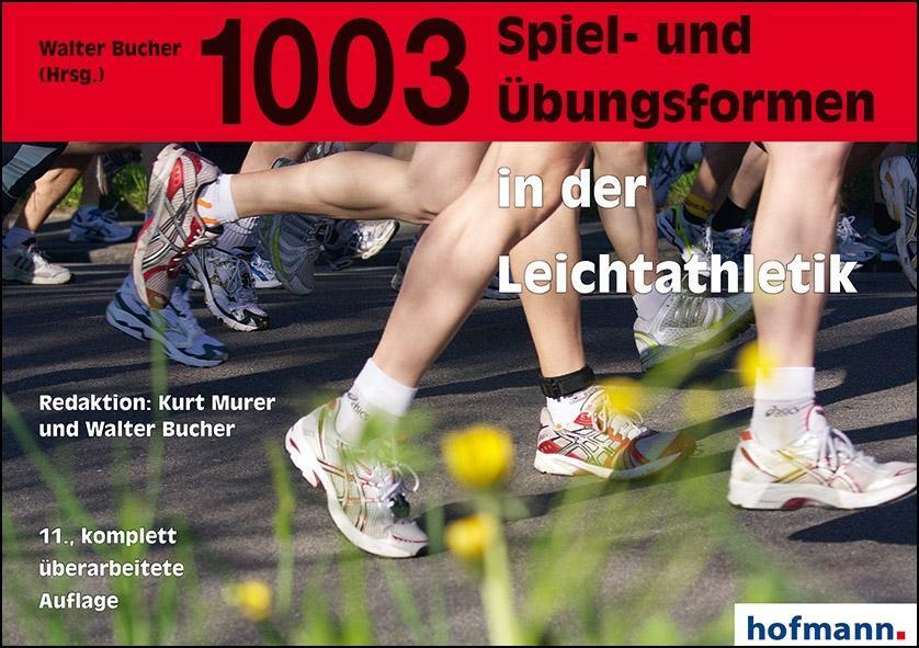 Cover: 9783778023112 | 1003 Spiel- und Übungsformen in der Leichtathletik | Walter Bucher