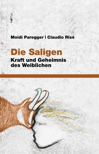 Cover: 9788872833513 | Die Saligen | Kraft und Geheiminis des Weiblichen | Paregger (u. a.)