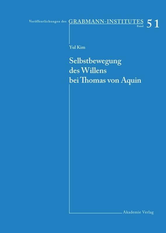 Cover: 9783050042565 | Selbstbewegung des Willens bei Thomas von Aquin | Yul Kim | Buch