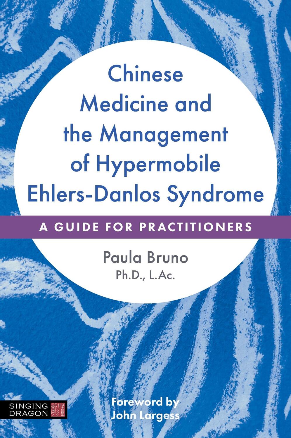 Cover: 9781839974984 | Chinese Medicine and the Management of Hypermobile Ehlers-Danlos...