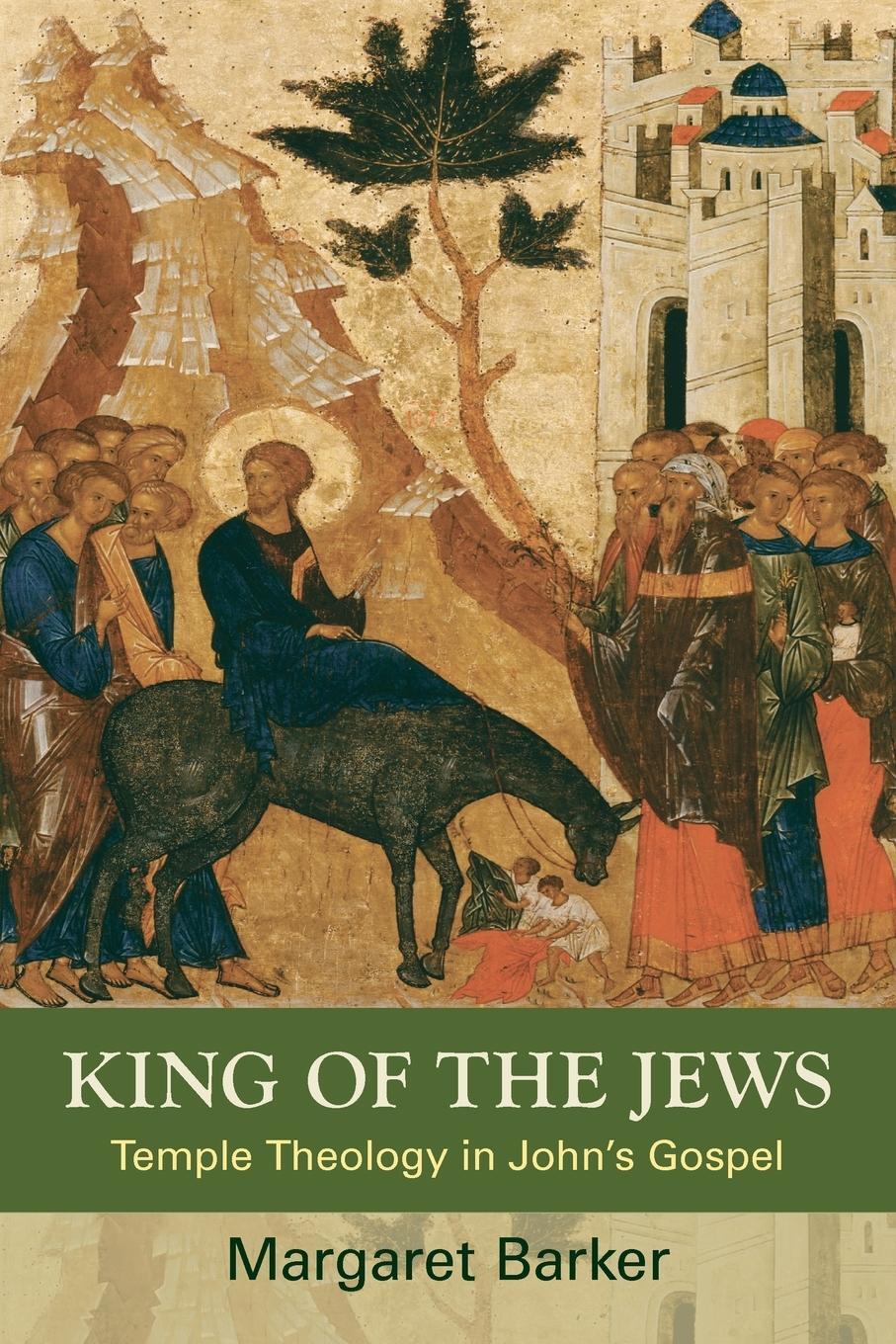 Cover: 9780281069675 | King of the Jews | Temple Theology in John's Gospel | Margaret Barker