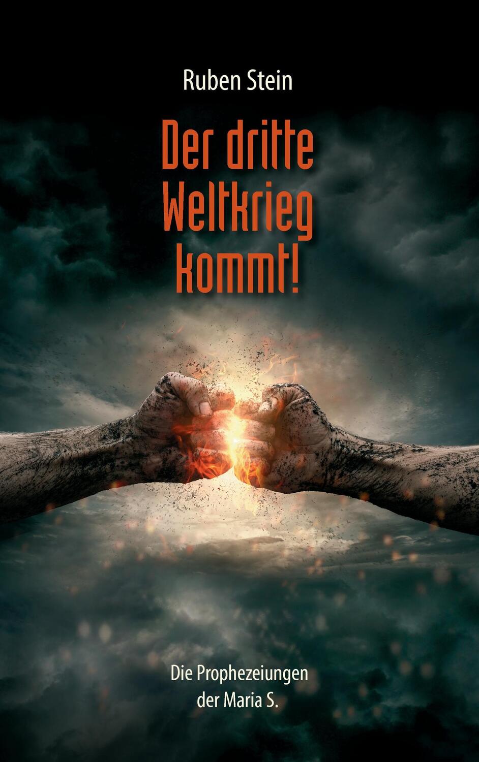 Cover: 9783739290638 | Der dritte Weltkrieg kommt! | Die Prophezeiungen der Maria S. | Stein