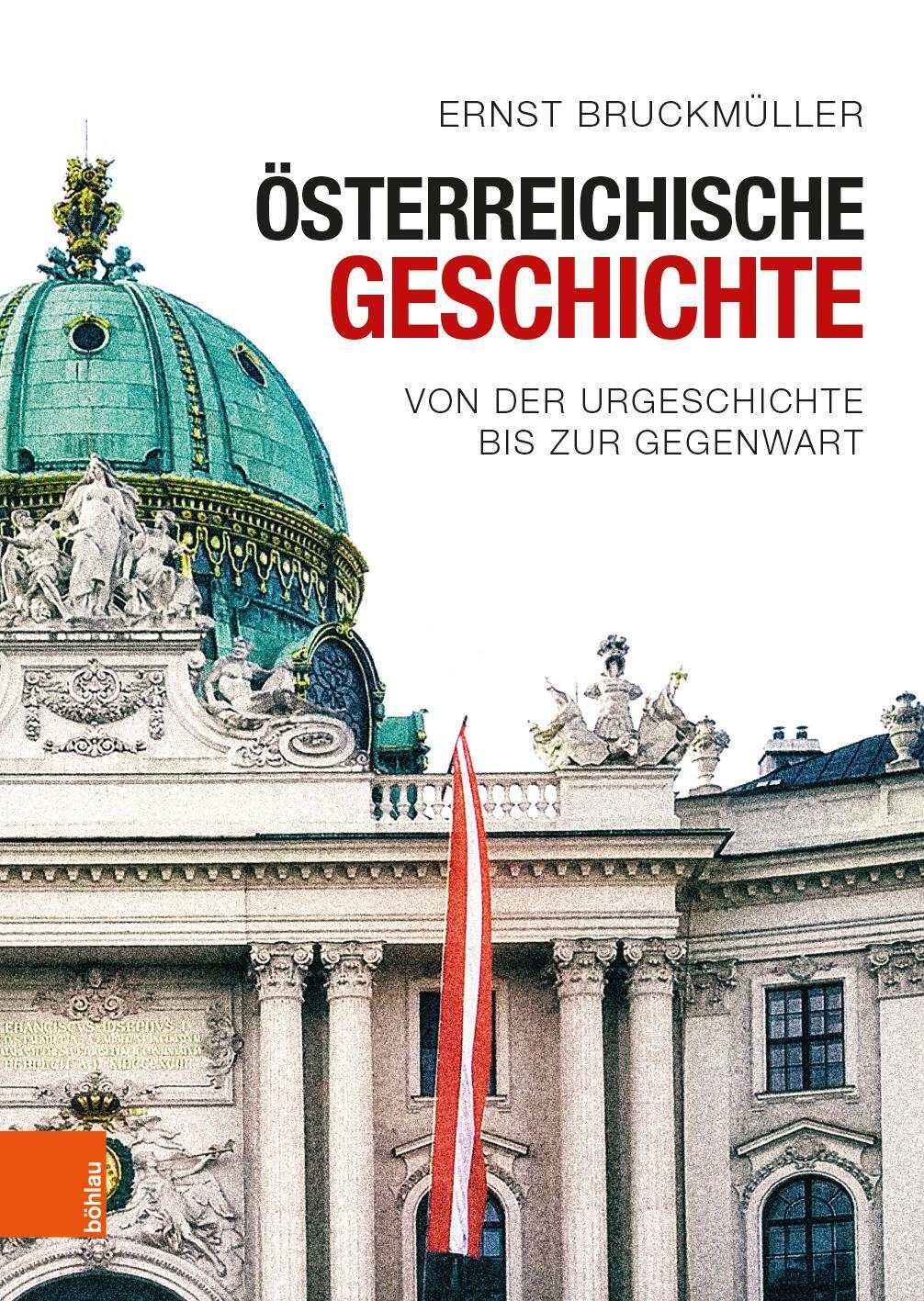 Cover: 9783205208716 | Österreichische Geschichte | Von der Urgeschichte bis zur Gegenwart