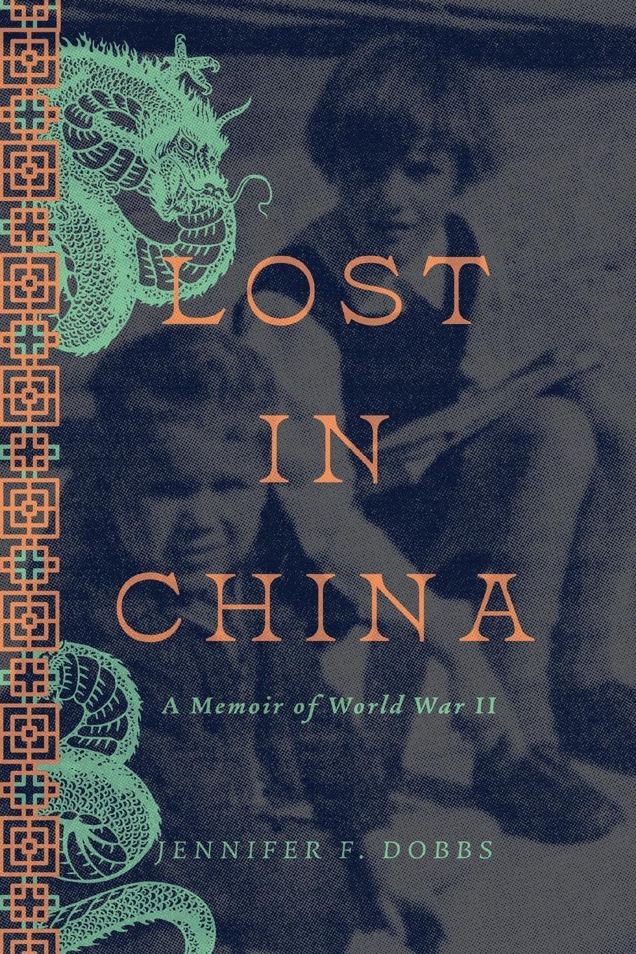 Cover: 9798985888317 | Lost in China | A Memoir of World War II | Jennifer F. Dobbs | Buch
