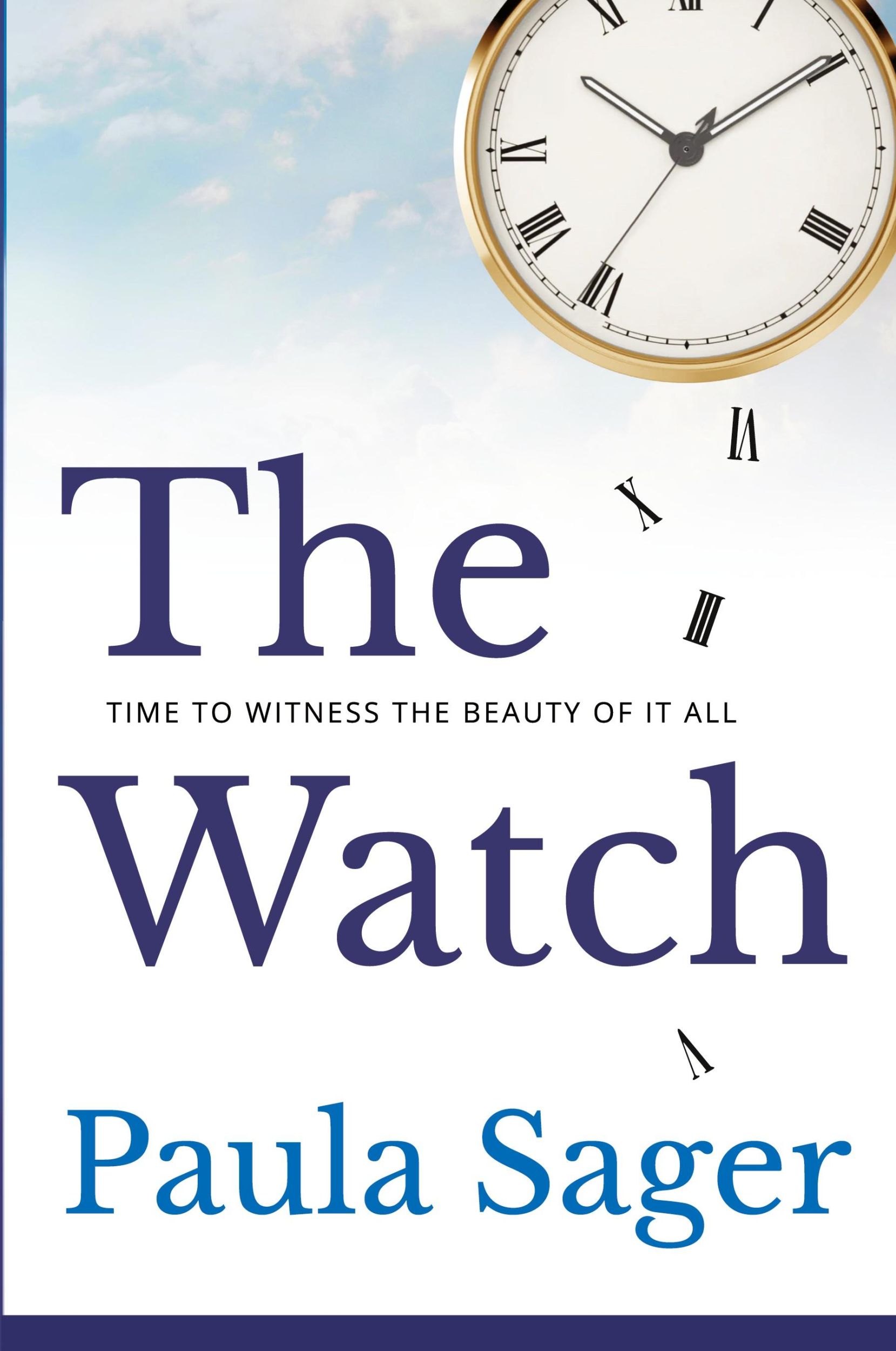 Cover: 9781961741171 | The Watch | Time to Witness the Beauty of It All | Paula Sager | Buch