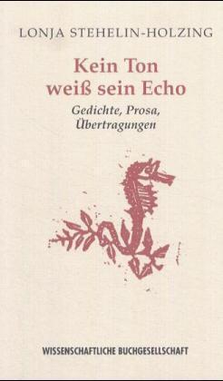 Cover: 9783892448471 | Kein Ton weiß sein Echo | Gedichte, Prosa, Übertragungen | Taschenbuch