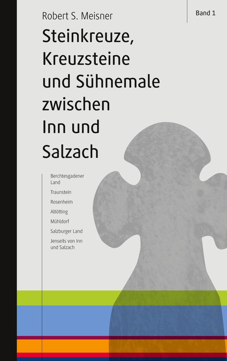 Cover: 9783753405377 | Steinkreuze, Kreuzsteine und andere Sühnemale zwischen Inn und Salzach