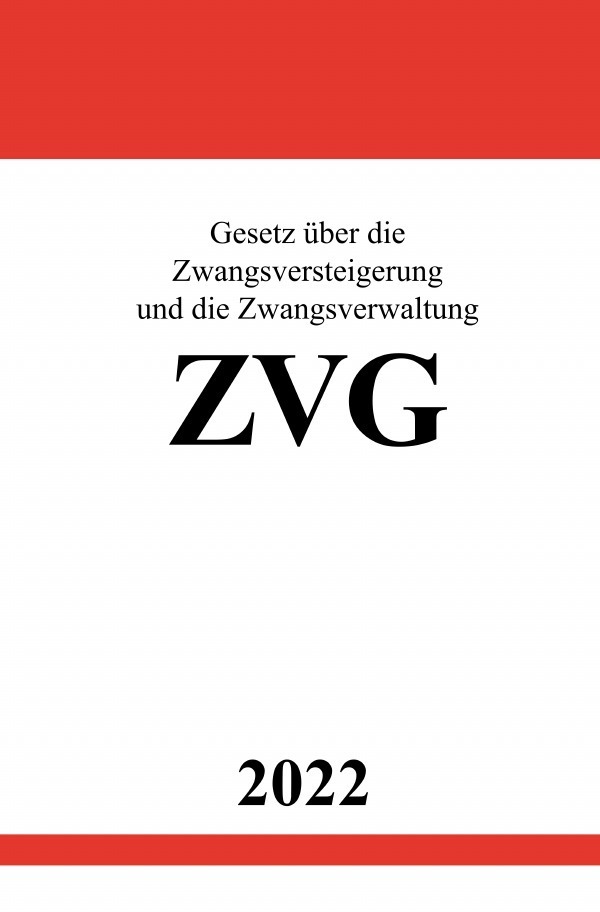 Cover: 9783754948361 | Gesetz über die Zwangsversteigerung und die Zwangsverwaltung ZVG 2022