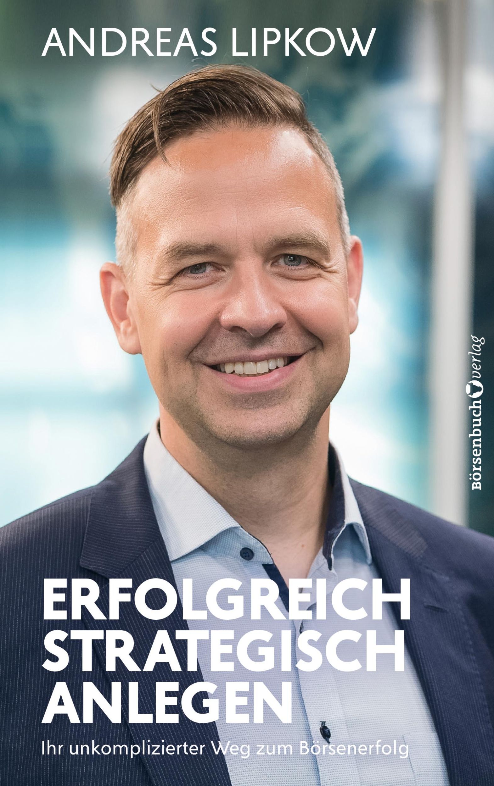 Cover: 9783864709302 | Erfolgreich strategisch anlegen | Andreas Lipkow | Taschenbuch | 2024