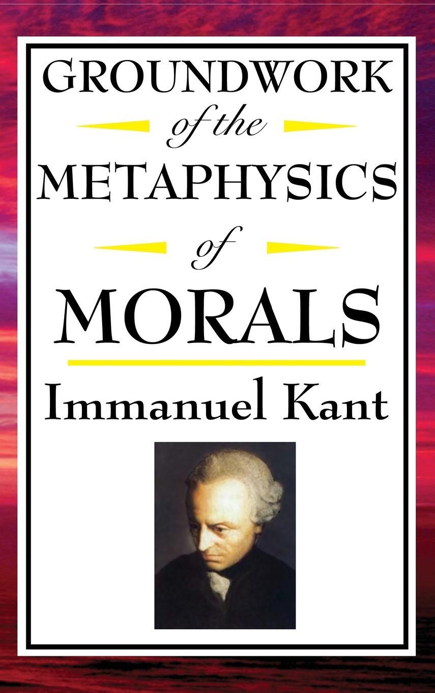 Cover: 9781515436874 | Kant | Groundwork of the Metaphysics of Morals | Immanuel Kant | Buch