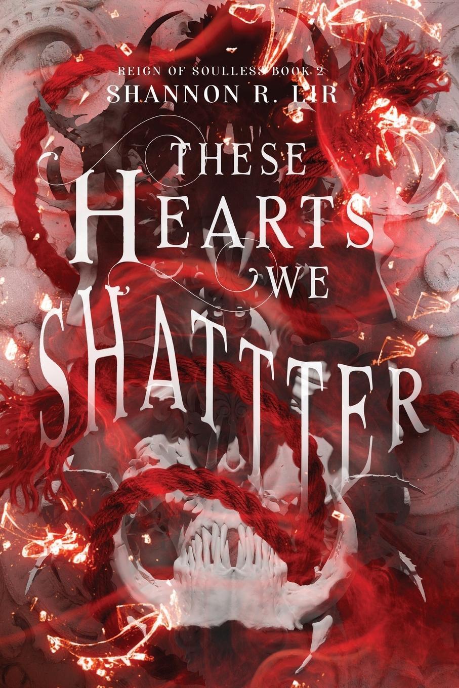 Cover: 9798986380247 | These Hearts We Shatter | Shannon R. Lir | Taschenbuch | Paperback