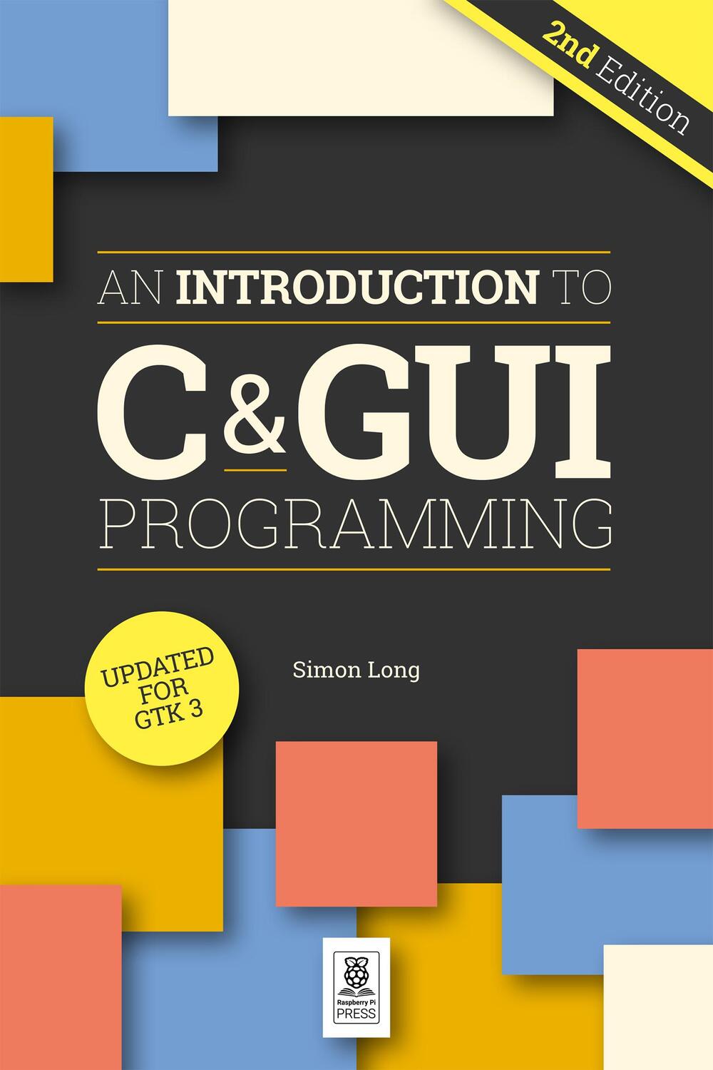 Cover: 9781912047451 | An Introduction to C &amp; GUI Programming 2e | Simon Long | Taschenbuch