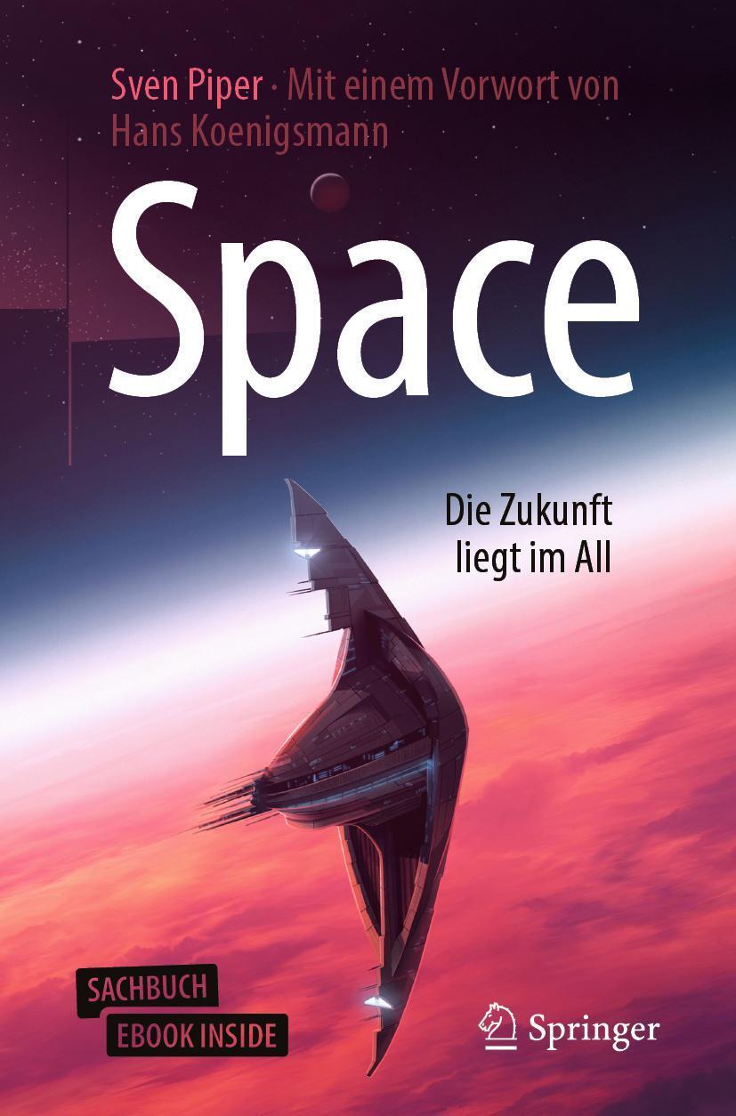 Cover: 9783662590034 | Space - Die Zukunft liegt im All | Sven Piper | Bundle | Book + eBook