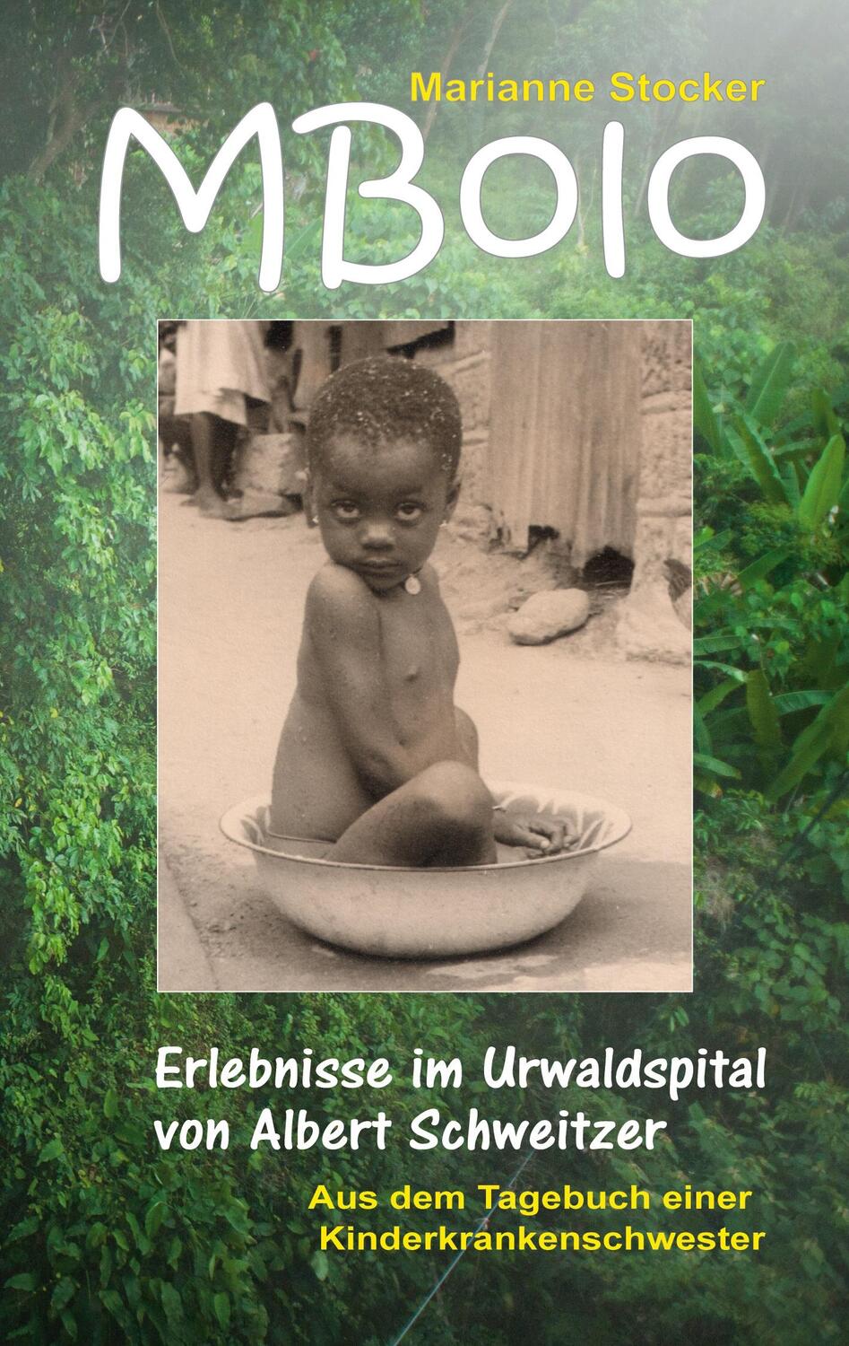 Cover: 9783754379967 | MBolo | Erlebnisse im Urwaldspital von Albert Schweitzer | Stocker