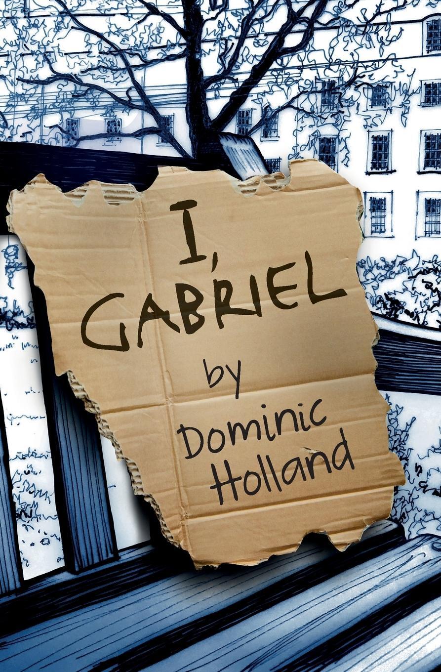Cover: 9781999765613 | I, Gabriel | Dominic Holland | Taschenbuch | Paperback | Englisch