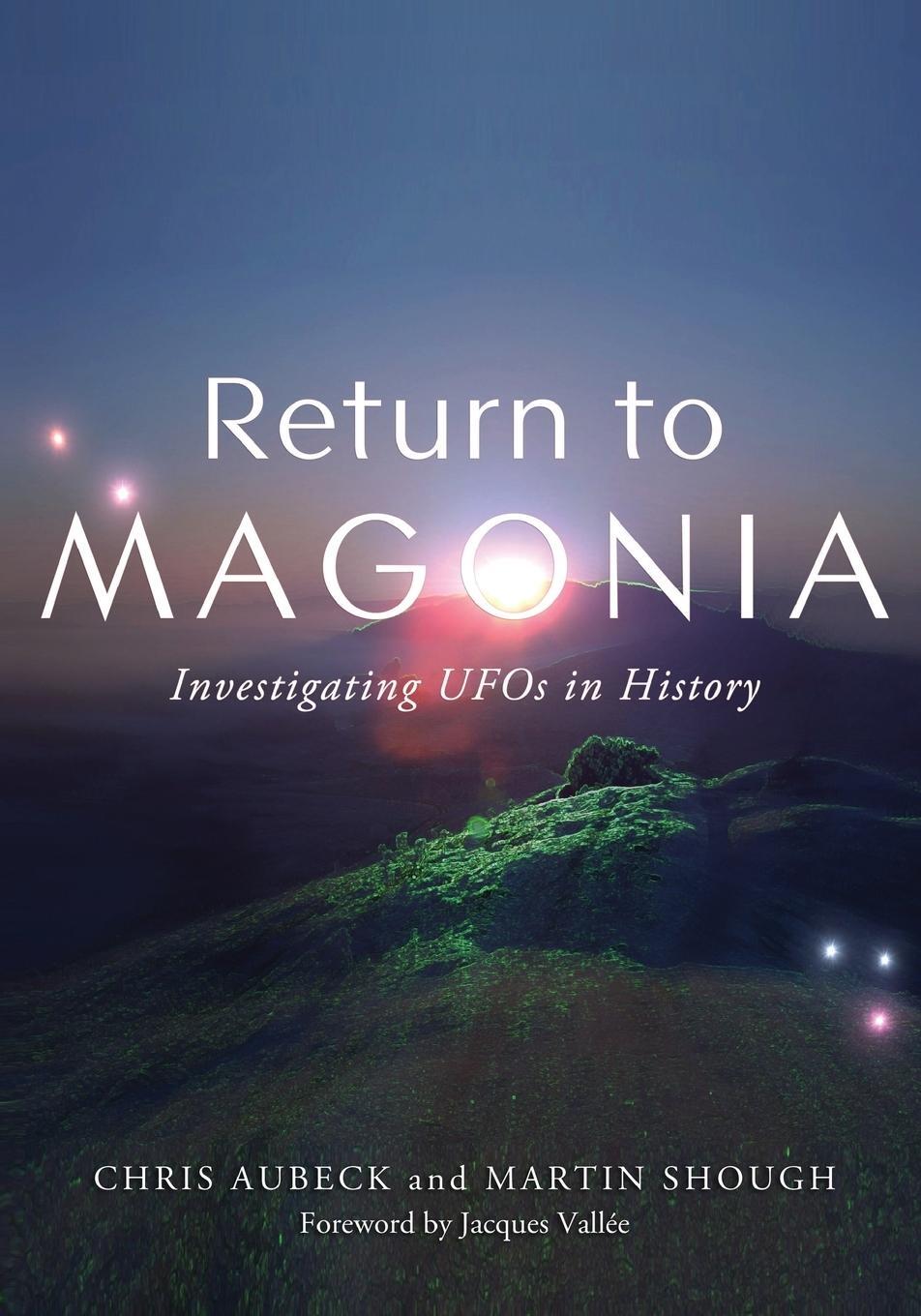 Cover: 9781938398544 | RETURN TO MAGONIA | Investigating UFOs in History | Aubeck (u. a.)