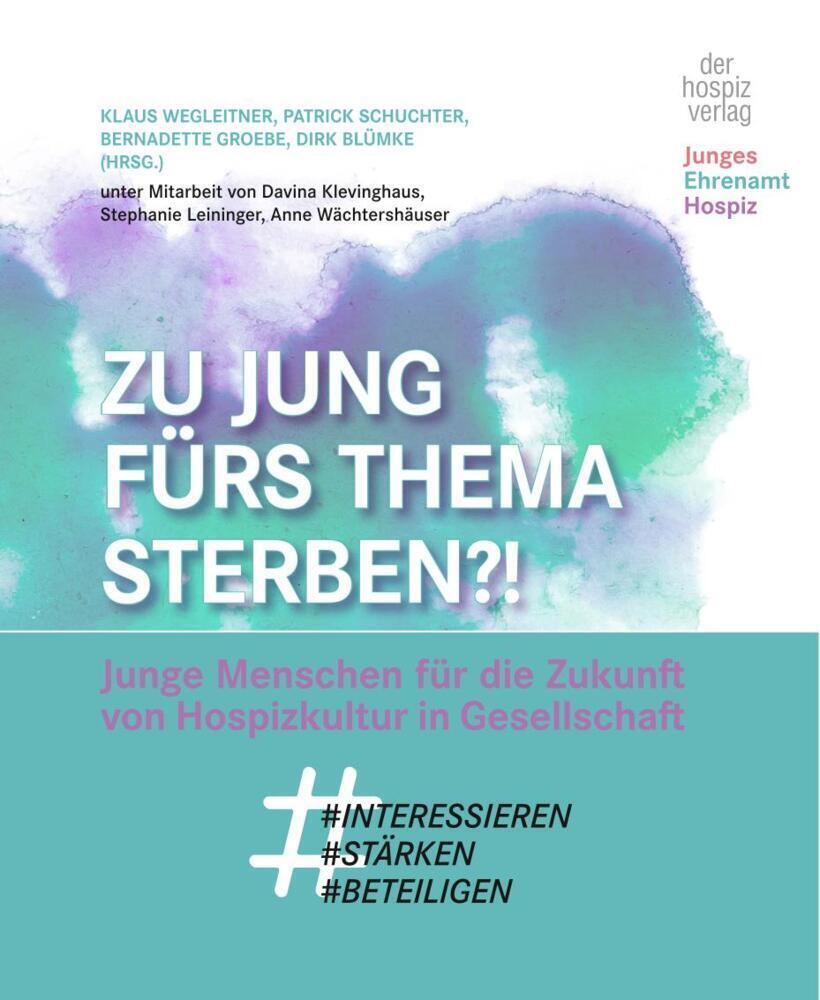 Cover: 9783946527510 | Zu jung fürs Thema Sterben?! | Klaus Wegleitner (u. a.) | Buch | 2022