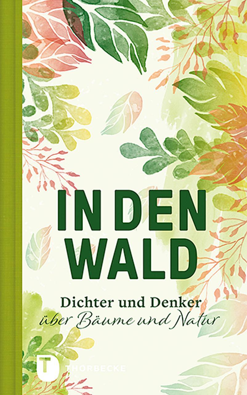 Cover: 9783799514507 | In den Wald | Dichter und Denker über Bäume und Natur | Buch | Deutsch