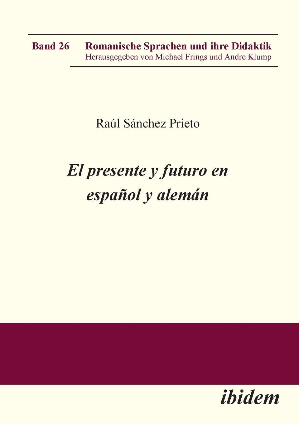 Cover: 9783838200682 | El presente y futuro en español y alemán. | Raúl Sánchez Prieto | Buch