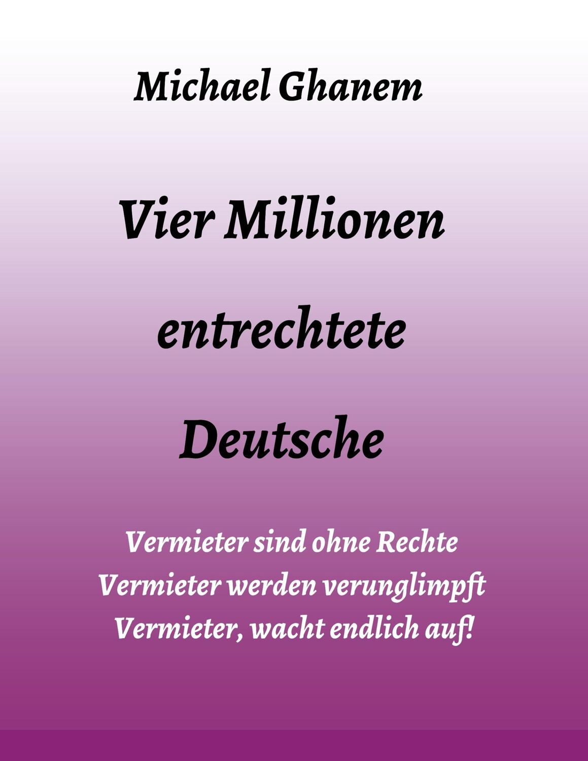 Cover: 9783347056039 | Vier Millionen entrechtete Deutsche | Michael Ghanem | Taschenbuch