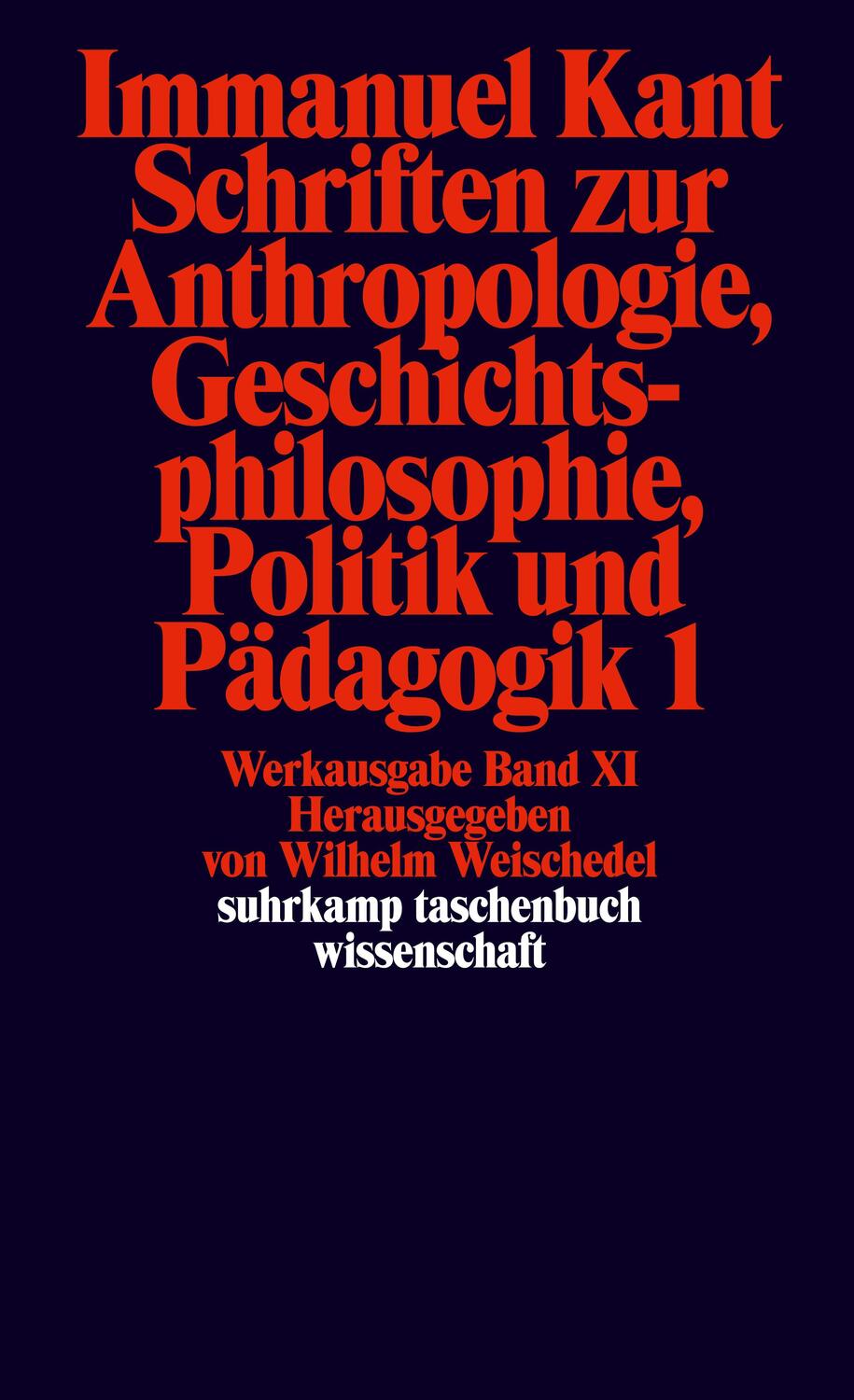 Schriften zur Anthropologie I, Geschichtsphilosophie, Politik und Pädagogik - Kant, Immanuel