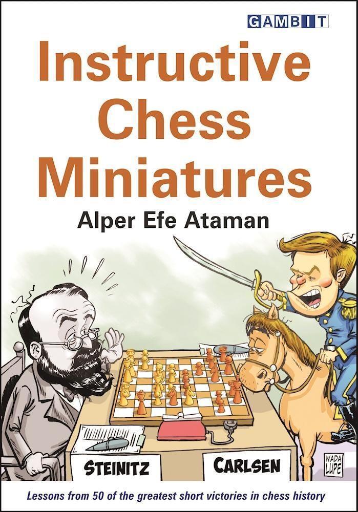 Cover: 9781910093887 | Instructive Chess Miniatures | Alper Efe Ataman | Taschenbuch | 2016