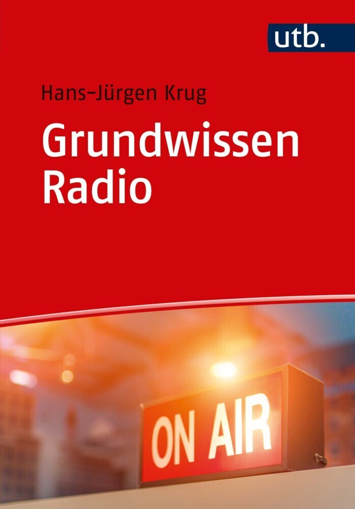 Cover: 9783825251178 | Grundwissen Radio | Hans-Jürgen Krug | Taschenbuch | 2019 | UTB