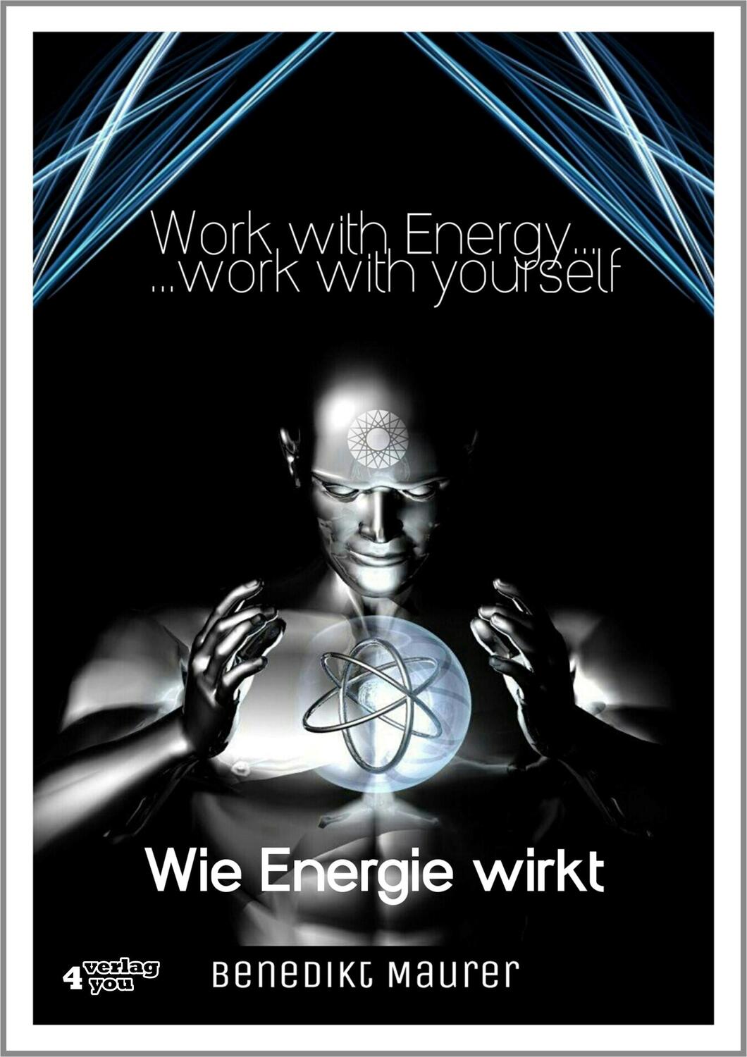 Cover: 9783936612844 | Work with Energy...work with yourself | Wie Energie wirkt | Maurer