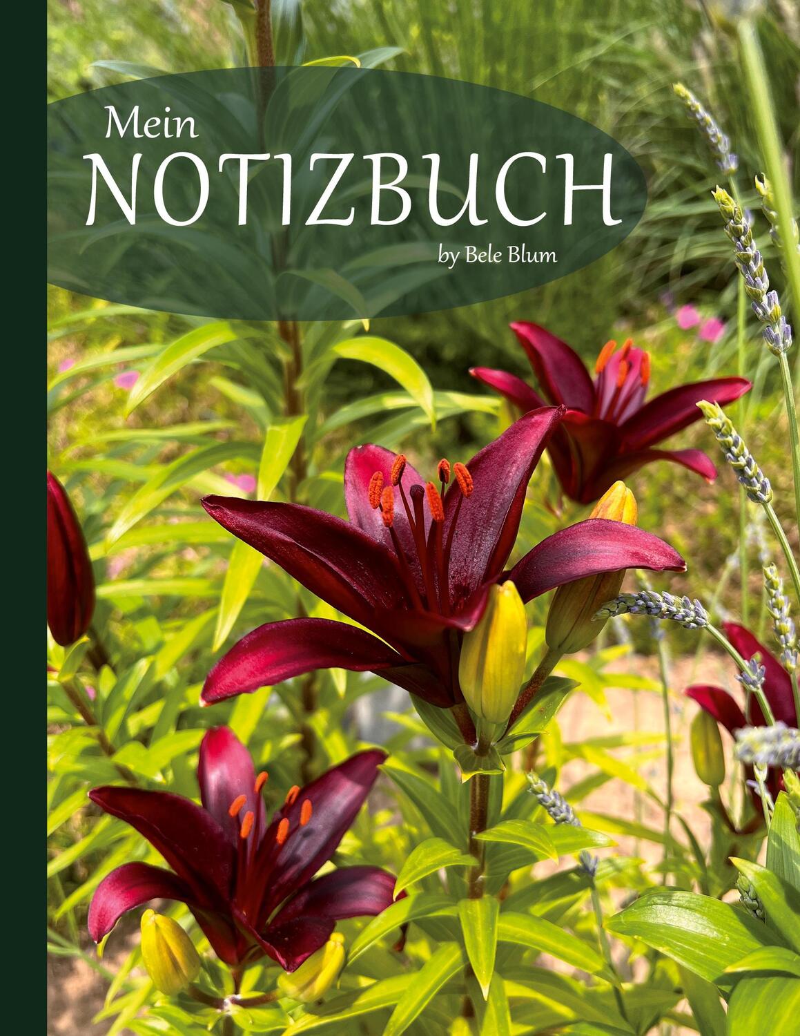 Cover: 9783754356739 | Mein Notizbuch | Asiatische Lilie Mapira by Bele Blum liniert | Blum