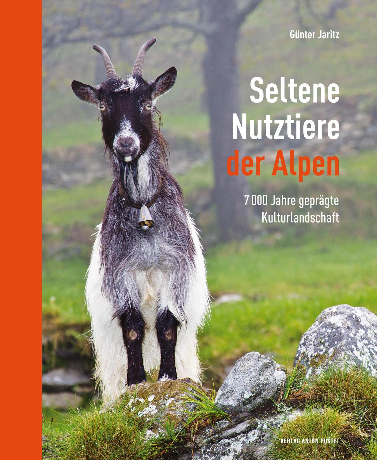 Cover: 9783702507442 | Seltene Nutztiere der Alpen | 7000 Jahre geprägte Kulturlandschaft
