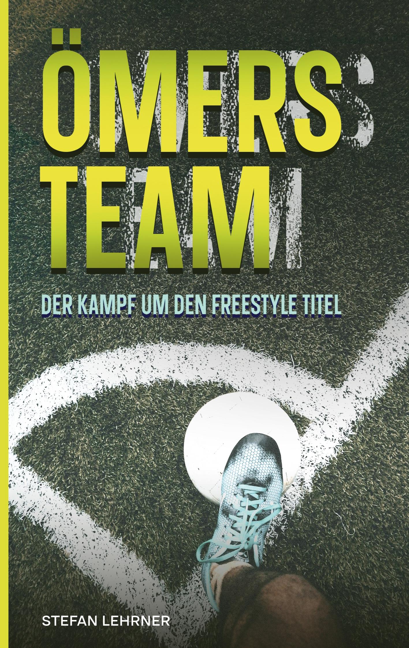 Cover: 9783759759344 | Ömers Team | Der Kampf um den Freestyle Titel | Stefan Lehrner | Buch