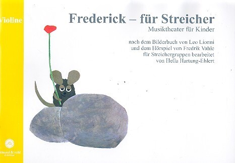 Cover: 9783980919715 | Frederick für Streicher Ausgabe für Violine Musiktheater für Kinder...