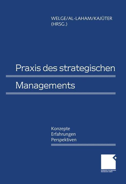 Cover: 9783663059660 | Praxis des Strategischen Managements | Martin Welge (u. a.) | Buch
