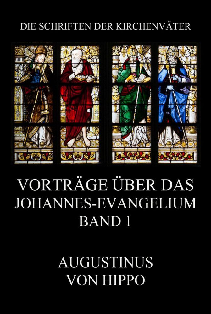 Cover: 9783849668693 | Vorträge über das Johannes-Evangelium, Band 1 | Augustinus (u. a.)