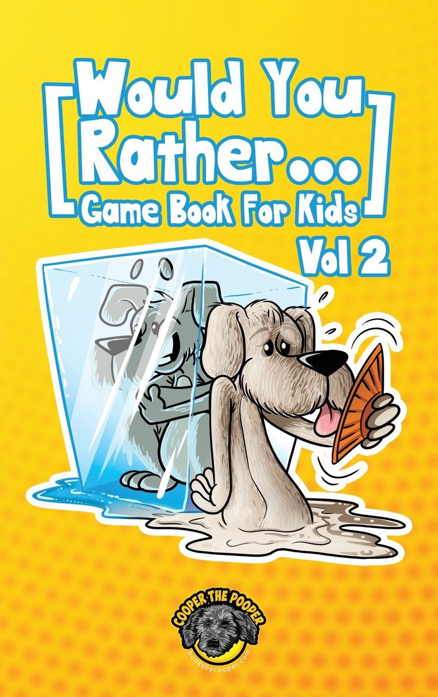 Cover: 9781953884176 | Would You Rather Game Book for Kids | Cooper The Pooper | Buch | 2020