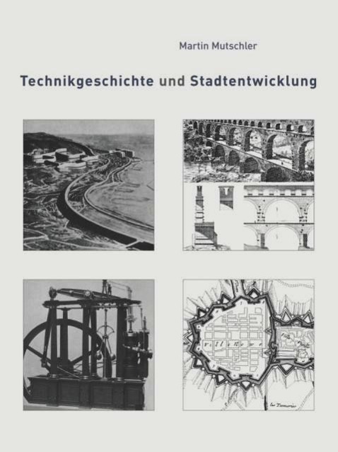 Cover: 9783803007735 | Technikgeschichte und Stadtentwicklung | Martin Mutschler | Deutsch