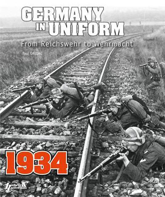 Cover: 9782352502814 | Germany in Uniform: From Reichswehr to Wehrmacht: Volume I - 1934