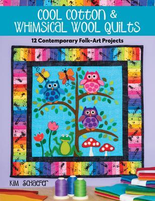Cover: 9781644030783 | Cool Cotton &amp; Whimsical Wool Quilts | Kim Schaefer | Taschenbuch