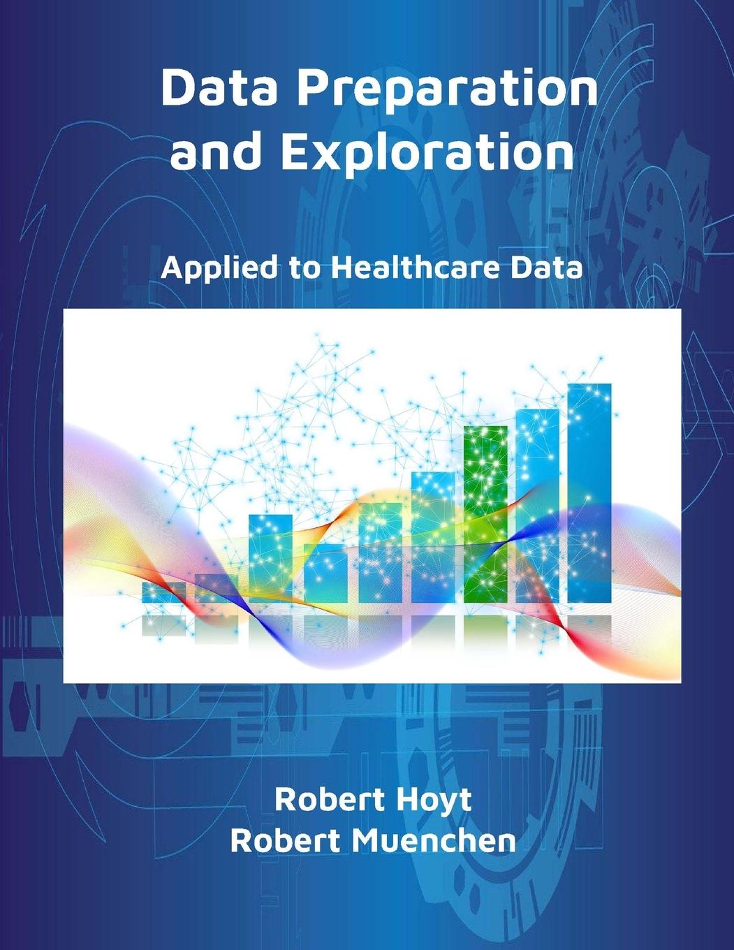 Cover: 9780988752979 | Data Preparation and Exploration | Applied to Healthcare Data | Buch