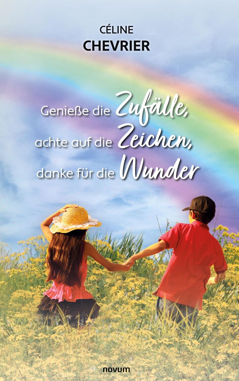 Cover: 9783991316879 | Genieße die Zufälle, achte auf die Zeichen, danke für die Wunder