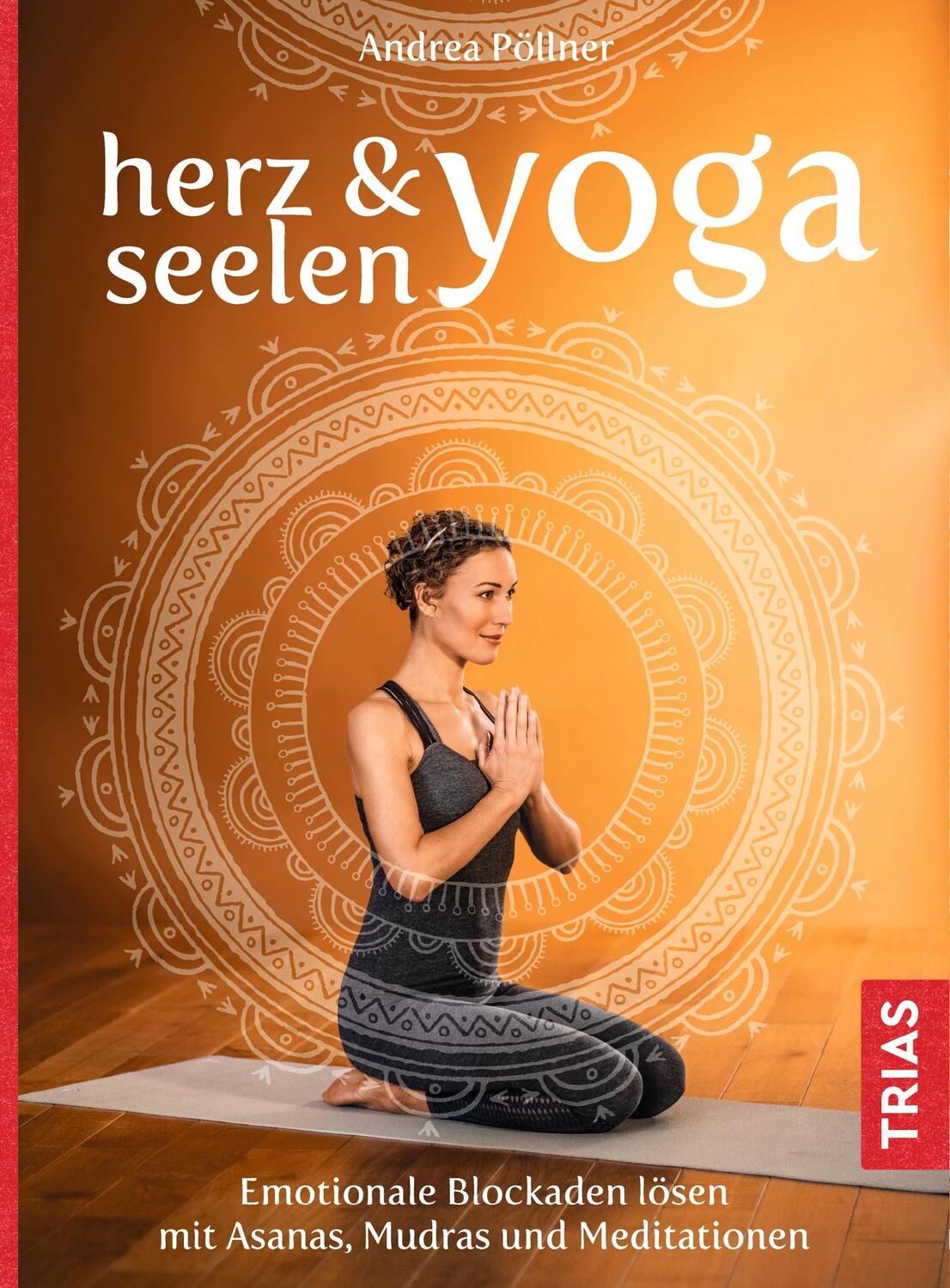 Cover: 9783432109077 | Herz- & Seelen-Yoga | Andrea Pöllner | Taschenbuch | Deutsch | 2019