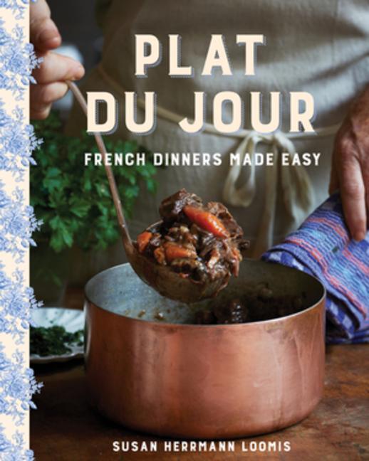 Cover: 9781682684504 | Plat Du Jour: French Dinners Made Easy | Susan Herrmann Loomis | Buch