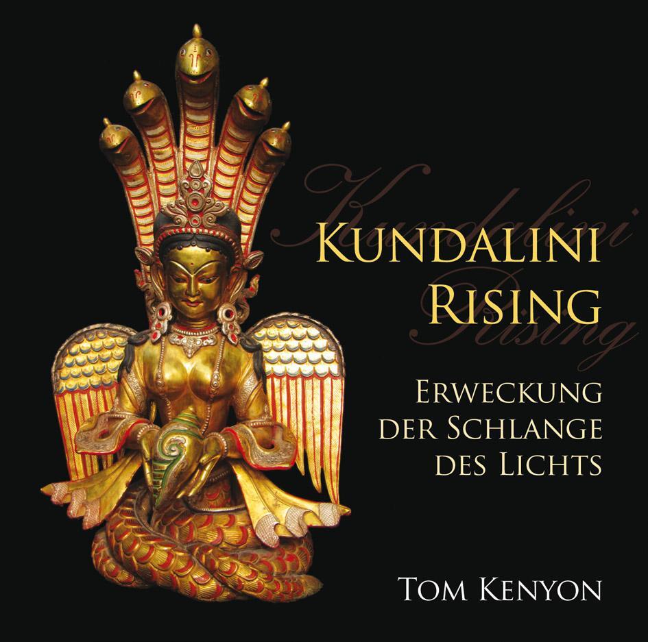 Cover: 9783954470211 | Kundalini Rising. Erweckung der Schlange des Lichts | Tom Kenyon | CD