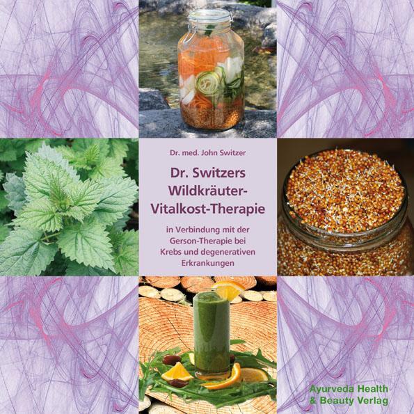 Cover: 9783942607056 | Dr. Switzers Wildkräuter-Vitalkost-Therapie | John Switzer | Buch